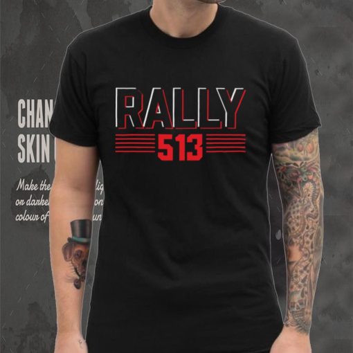 Rally 513 uni hoodie, sweater, longsleeve, shirt v-neck, t-shirt