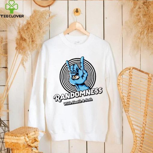 Randomness with heath & josh hoodie, sweater, longsleeve, shirt v-neck, t-shirt