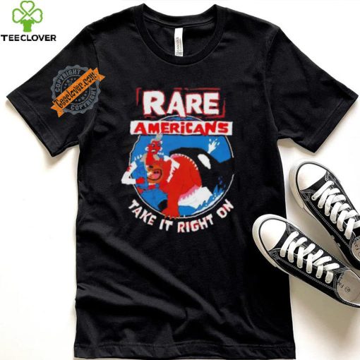 Rare Americans take it right on shirt