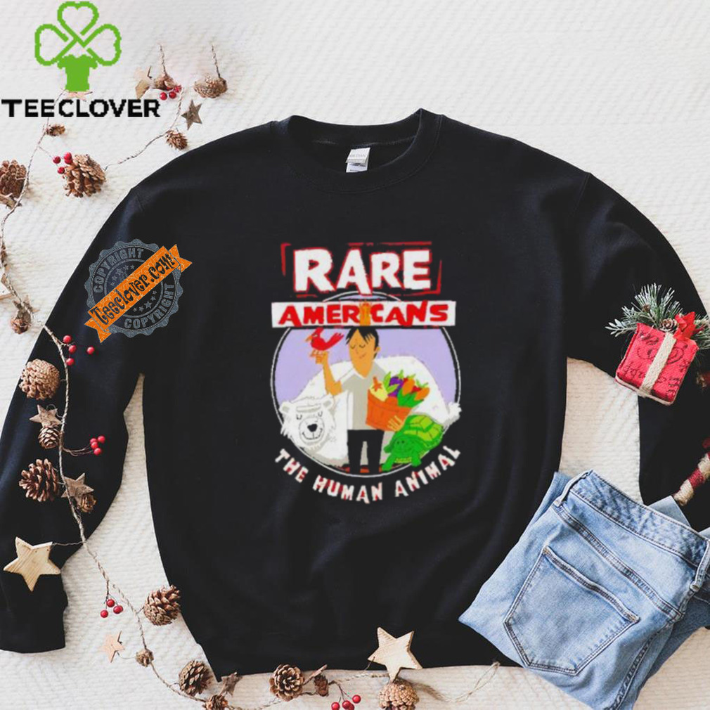 Rare Americans the human animal shirt Rare Americans the human animal shirt