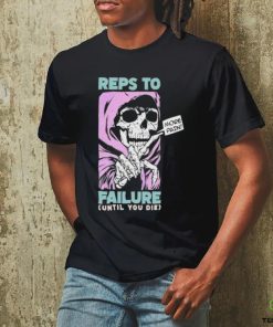 Raskolapparel Reps To Failure Until You Die More Pain Shirt