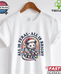 Rat all is feral all is bright Christmas shirt