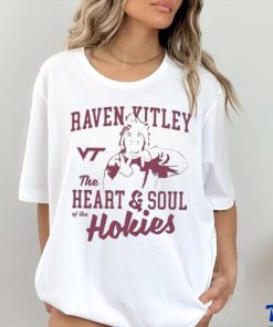 Raven Kitley The Heart And Soul Of The Hokies shirt