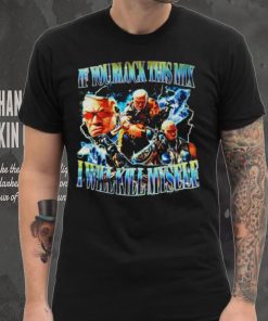 Raven Tekken If You Block This Mix I Will Kill Myself Shirt