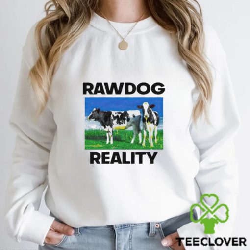 Rawdog Reality Shirt