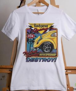 Rawtyperiot Racing The Long Journey Motor Speedway Destroy Shirt