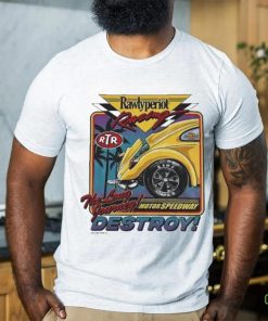 Rawtyperiot Racing The Long Journey Motor Speedway Destroy Shirt