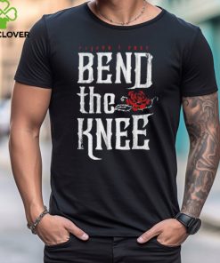 Raychell Rose Bend the Knee shirt