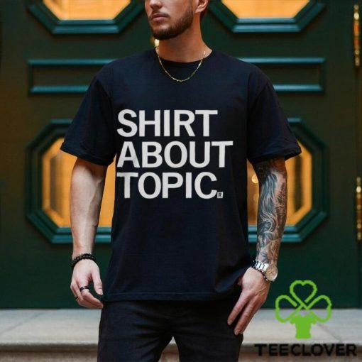 Raygun Shirt About Topic Shirt