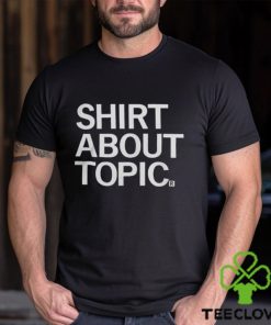 Raygun Shirt About Topic Shirt