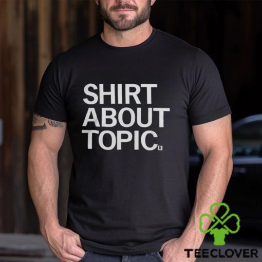 Raygun Shirt About Topic Shirt