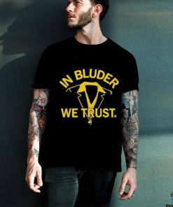 Raygunshirts In Bluder We Trust Shirt