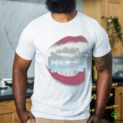 Razor Kiss Me With Your Shirt