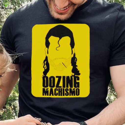 Razor Ramon oozing machismo shirt