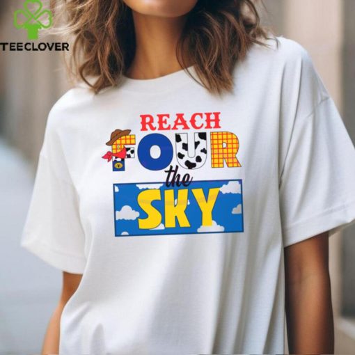 Reach Four The Sky Toy Story 4th Birthday hoodie, sweater, longsleeve, shirt v-neck, t-shirt