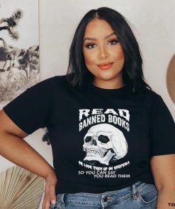Read banned books or look them up on wikipedia so you can say you read them skull shirt