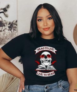 Read to Live, Live to Read T Shirt