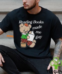 Reading Books Made Me Gay Shirt