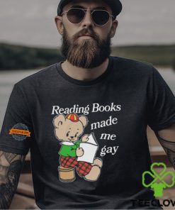 Reading Books Made Me Gay Shirt