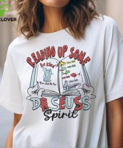 Reading Up Some Dr Seuss Spirit hoodie, sweater, longsleeve, shirt v-neck, t-shirt