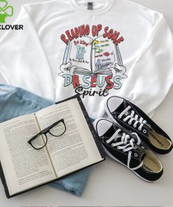 Reading Up Some Dr Seuss Spirit hoodie, sweater, longsleeve, shirt v-neck, t-shirt