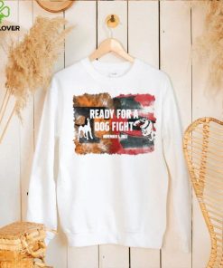 Ready For A Dog Fight GA vs TN 2022 hoodie, sweater, longsleeve, shirt v-neck, t-shirt