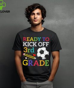 Ready To Kick Off 3rd Grade Soccer Back To School Boys T Shirt 1 Ready To Kick Off 3rd Grade Soccer Back To School Boys T Shirt