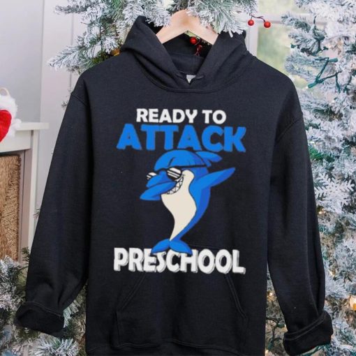 Ready to attack shark dabbing preschool hoodie, sweater, longsleeve, shirt v-neck, t-shirt