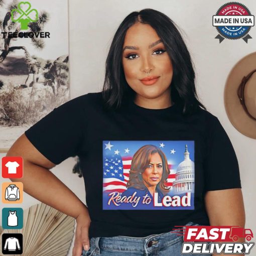 Ready to lead Kamala Harris shirt