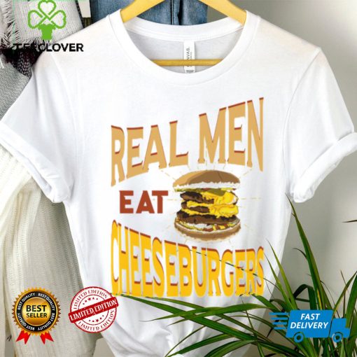 Real Men Eat Cheeseburgers Unisex T Shirt