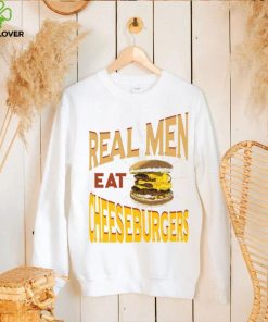 Real Men Eat Cheeseburgers Unisex T Shirt