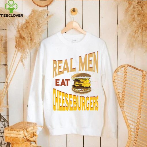 Real Men Eat Cheeseburgers Unisex T Shirt