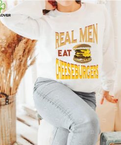 Real Men Eat Cheeseburgers Unisex T Shirt