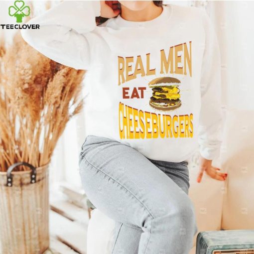 Real Men Eat Cheeseburgers Unisex T Shirt