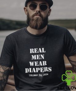 Real Men Wear Diapers Shirt Real Men Wear Diapers Trump T Shirt