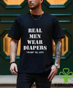 Real Men Wear Diapers Shirt Real Men Wear Diapers Trump T Shirt