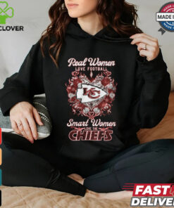Real Women LOVE FOOTBALL Smart Women LOVE THE CHIEFS shirt