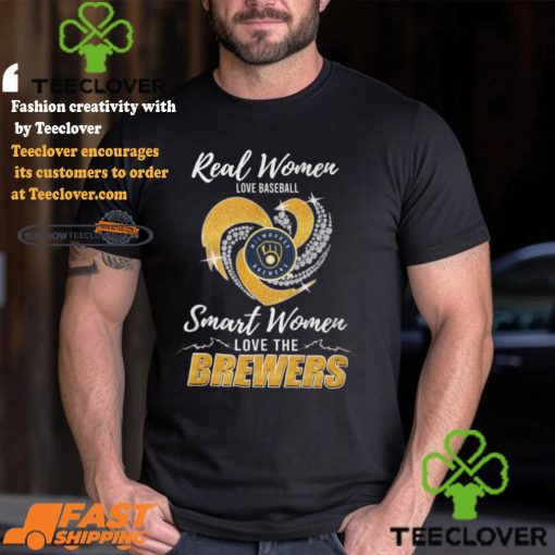 Real Women Love Baseball Smart Women Love The Brewers Shirt