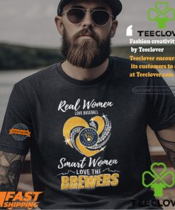 Real Women Love Baseball Smart Women Love The Brewers Shirt