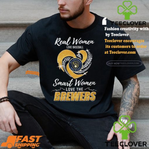 Real Women Love Baseball Smart Women Love The Brewers Shirt
