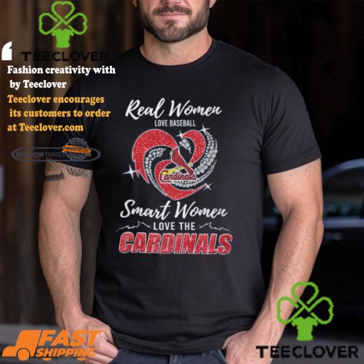 Real Women Love Baseball Smart Women Love The Cardinals Shirt