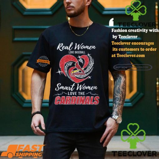 Real Women Love Baseball Smart Women Love The Cardinals Shirt