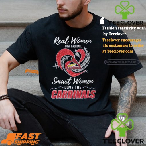 Real Women Love Baseball Smart Women Love The Cardinals Shirt