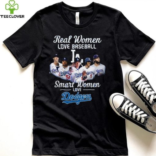 Real Women Love Baseball Smart Women Love The Dodgers T Shirt