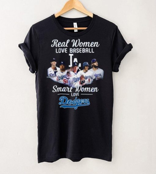 Real Women Love Baseball Smart Women Love The Dodgers T Shirt