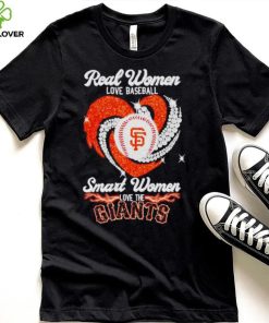 Real Women Love Baseball Smart Women Love The Giants 2023 Shirt