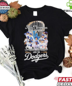 Real Women Love Baseball Smart Women Love The Los Angeles Dodgers X World Series Shirt