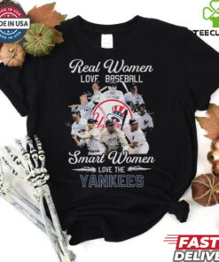 Real Women Love Baseball Smart Women Love The New York Yankees Signatures Shirt