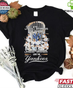 Real Women Love Baseball Smart Women Love The New York Yankees X World Series Shirt