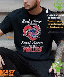 Real Women Love Baseball Smart Women Love The Phillies Shirt